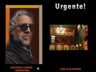 FACUNDO CABRAL -
ARGENTINA
HAZ CLIC AHORA
 