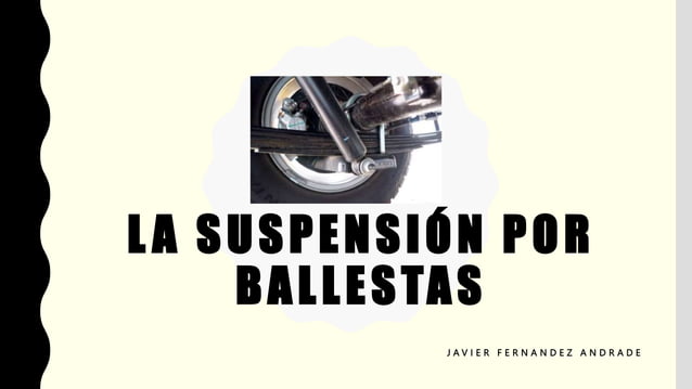 LA SUSPENSIÓN POR BALLESTA AUTOMOTRIZ.pptx