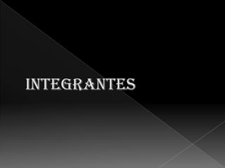 integrantes