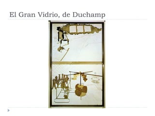 El Gran Vidrio, de Duchamp
 