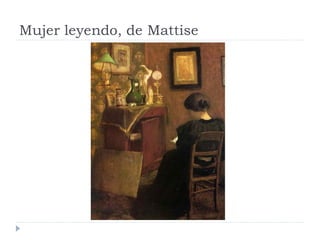 Mujer leyendo, de Mattise
 