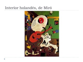Interior holandés, de Miró
 