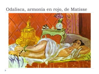 Odalisca, armonía en rojo, de Matisse
 
