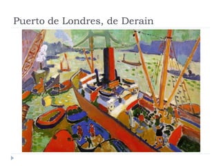 Puerto de Londres, de Derain
 