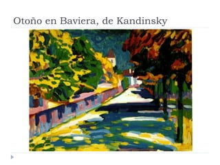 Otoño en Baviera, de Kandinsky
 