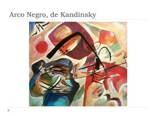 Arco Negro, de Kandinsky
 