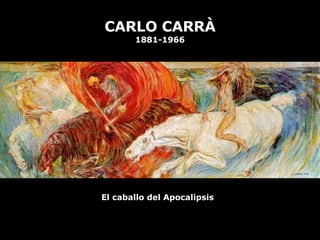 CARLO CARRÀ 1881-1966 El caballo del Apocalipsis 