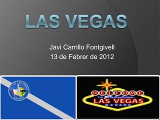 Javi Carrillo Fontgivell
13 de Febrer de 2012
 