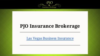 PJO Insurance Brokerage
Las Vegas Business Insurance
 