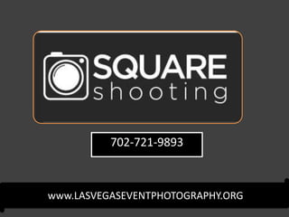 www.LASVEGASEVENTPHOTOGRAPHY.ORG
702-721-9893
 