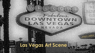 Las Vegas Art Scene
 