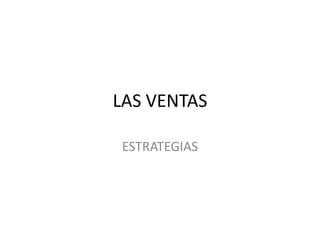 LAS VENTAS  ESTRATEGIAS 