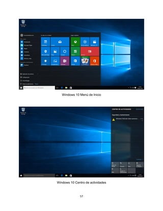 57
Windows 10 Menú de Inicio
Windows 10 Centro de actividades
 