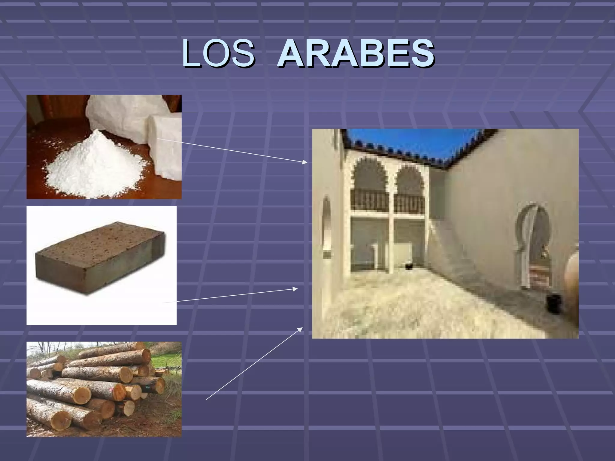 LOSLOS ARABESARABES
 
