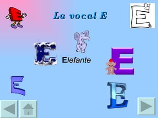 La vocal E E lefante 