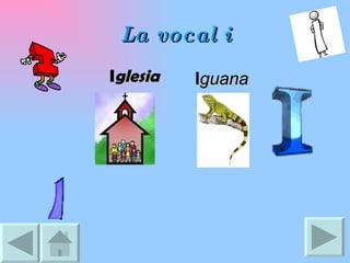 La vocal i I glesia I guana 