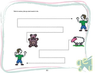 Retiñe los caminos y dime que animal encontró el niño.

83

 