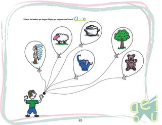 Colorea las bombas que tengan dibujos que empiecen con la vocal

O-o

85

 