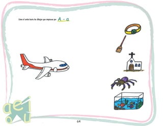 Lleva el avión hasta los dibujos que empiezan por

A-a

64

 