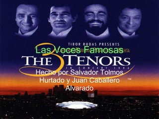 Las Voces Famosas Hecho por Salvador Tolmos Hurtado y Juan Caballero   Alvarado 