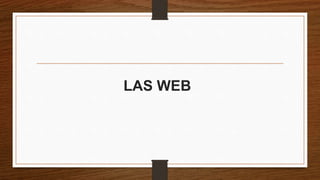 LAS WEB
 