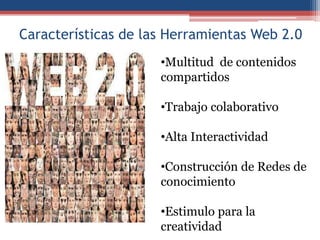 Características de las Herramientas Web 2.0Multitud  de contenidos compartidos 