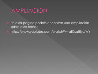    En esta pagina podrás encontrar una ampliación
    sobre este tema :
   http://www.youtube.com/watch?v=aE0sqtEywWY
 