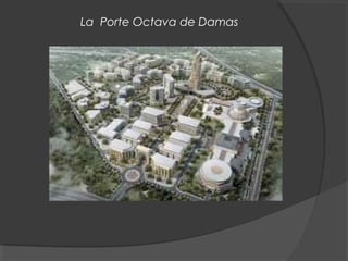 La Porte Octava de Damas
 