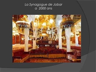 La Synagogue de Jobar
a 2000 ans
 