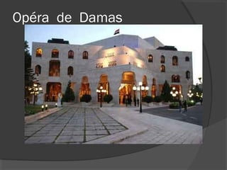 Opéra de Damas
 