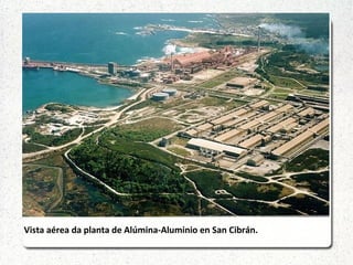 Vista aérea da planta de Alúmina-Aluminio en San Cibrán.
 