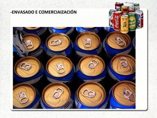 -ENVASADO E COMERCIAIZACIÓN
 