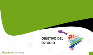 66
OBJETIVO DEL
ESTUDIO
 