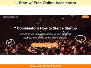 1. Start w/ Free Online Accelerator
www.Csouffrantntim.com
 