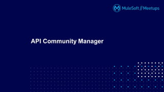 API Community Manager
 