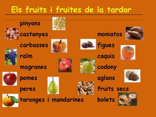 Els fruits i fruites de la tardor 