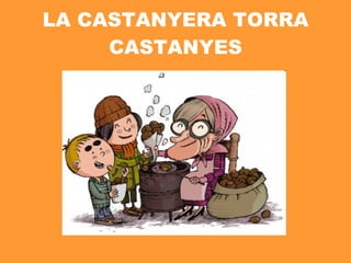 LA CASTANYERA TORRA CASTANYES 