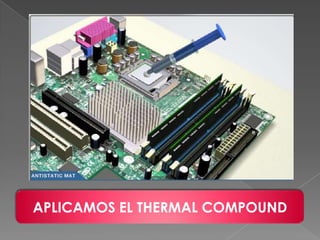 APLICAMOS EL THERMAL COMPOUND