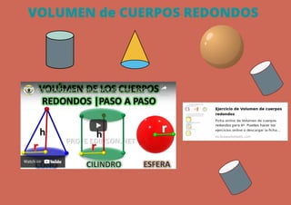 VOLUMEN de CUERPOS REDONDOS
 