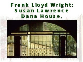 Frank Lloyd Wright: Susan Lawrence Dana House, Springfield, IL - 1902 