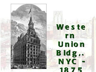 Western  Union Bldg,.  NYC - 1875 