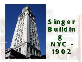 Singer Building  NYC - 1902 