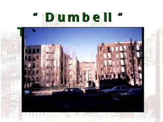 “ Dumbell “ Tenement, NYC 