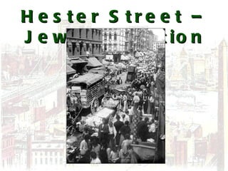 Hester Street – Jewish Section 