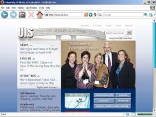 2008 Sloan-C Gomory AwardUIS was selected to be one of two recipients of Sloan-C’s 2008 Ralph E. Gomory Award for Quality Online Education.Citation:  “For innovative work in using quantitative data in a process of continuous quality improvement to assure excellence in online teaching and learning at UIS.”