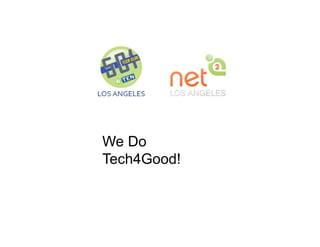 We Do
Tech4Good!
 
