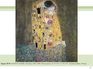Figure 29-56  GUSTAV KLIMT, The Kiss, 1907–1908. Oil on canvas, 5’ 10 3/4” x 5’ 10 3/4”. Austrian Gallery, Vienna.  
