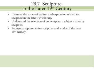 29.7  Sculpture  in the Later 19 th  Century ,[object Object],[object Object],[object Object]
