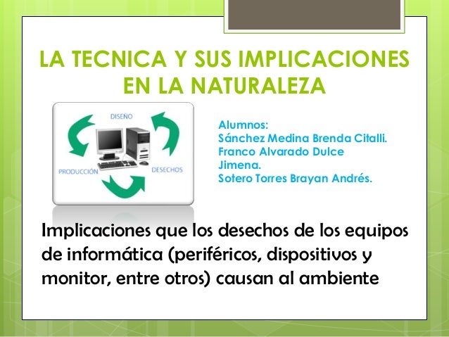 La técnica y sus implicaciones en la naturaleza.