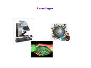 tecnología.